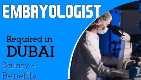 Embryologist Required in Dubai