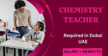 Chemistry Teacher Required in Dubai