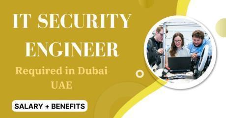 IT Security Engineer Required in Dubai