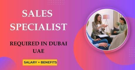 Sales Specialist Required in Dubai