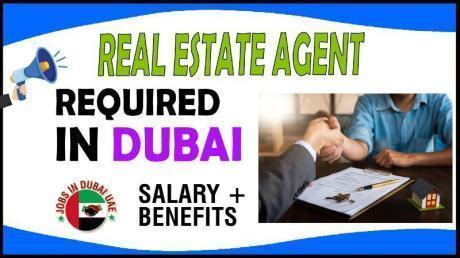 Real Estate Agent Required in Dubai