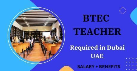 BTEC Teacher Required in Dubai