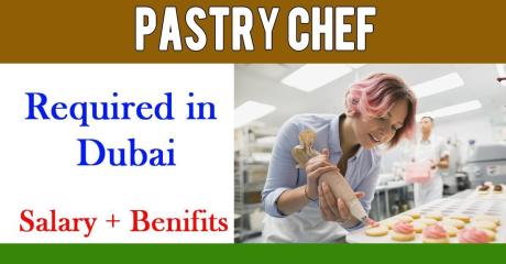 Pastry Chef Required in Dubai