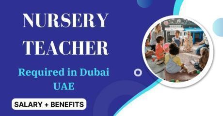 Nursery Teacher Required in Dubai