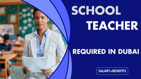 School Teacher Required in Dubai