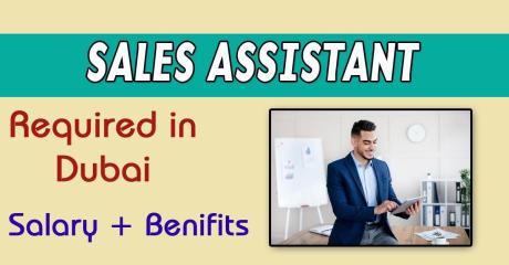 Sales Assistant Required in Dubai