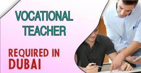 Vocational Teacher Required in Dubai
