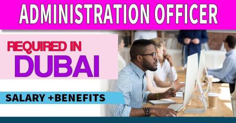 Administration Officer Required in Dubai