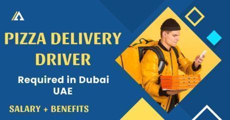Pizza Delivery Driver Required in Dubai