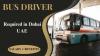 Bus Driver Required in Dubai