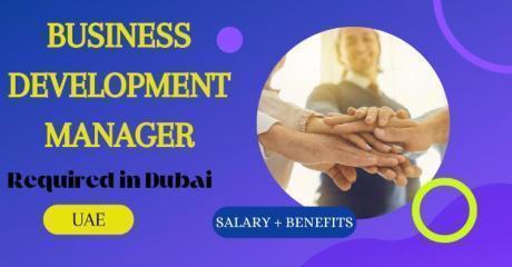 Business Development Manager Required in Dubai