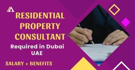 Residential Property Consultant Required in Dubai