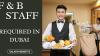 F & B Staff Required in Dubai -
