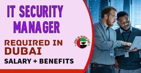 IT Security Manager Required in Dubai