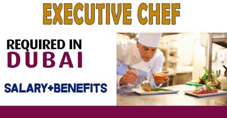 Executive Chef Required in Dubai