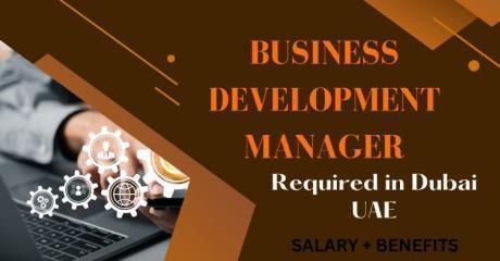 Business Development Manager Required in Dubai
