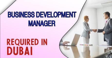 Business Development Manager Required in Dubai