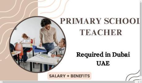 Primary School Teacher Required in Dubai