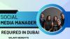 Social Media Manager Required in Dubai