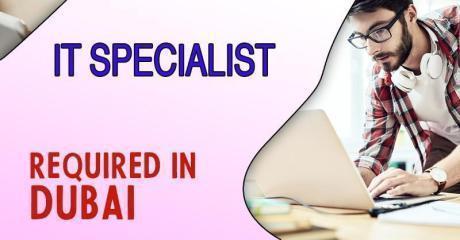 IT Specialist Required in Dubai UAE