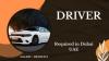 DRIVER Required in Dubai