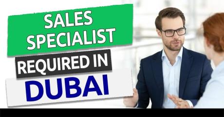 Sales Specialist Required in Dubai